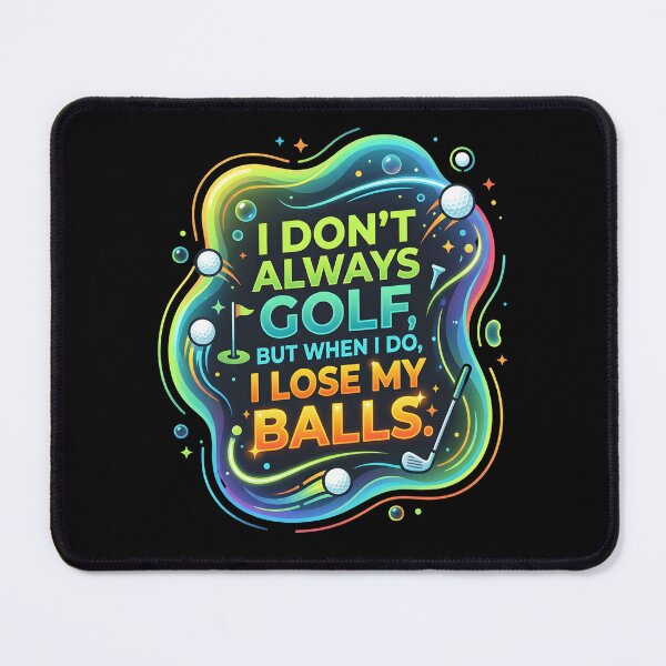 Item preview, I don't always golf but when I do I lose my balls | Golf designed and sold by SocialStaticz.