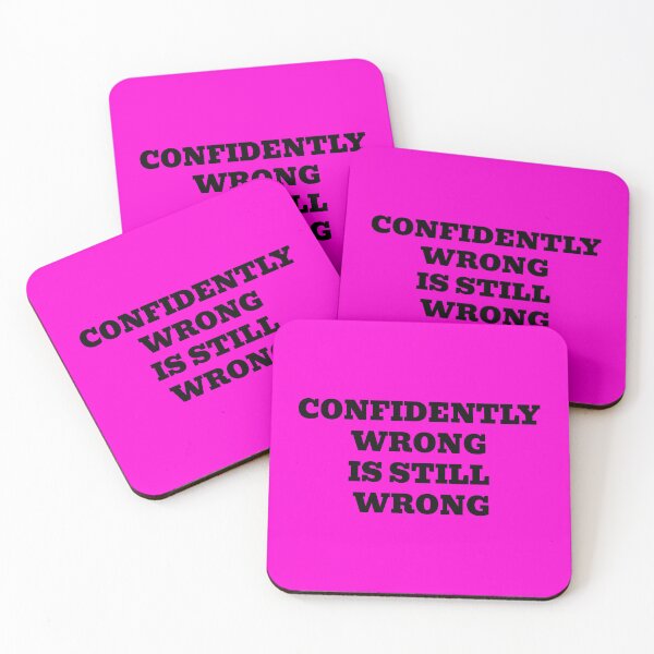 Item preview, Confidently Wrong Is Still Wrong designed and sold by WakeNBake-Tees.