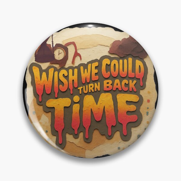 Item preview, Wish we could turn back time designed and sold by Stefrait-7.