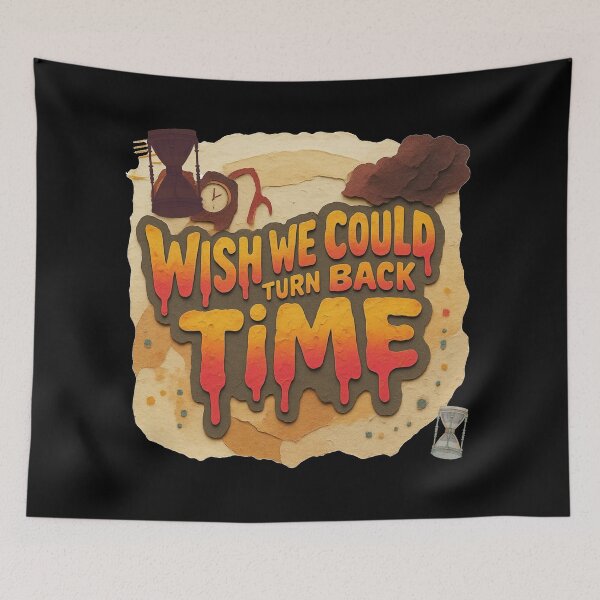 Item preview, Wish we could turn back time designed and sold by Stefrait-7.