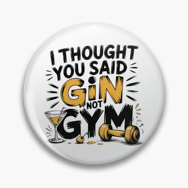 Item preview, I Thought You Said Gin Not Gym Quote designed and sold by IslandTyped.
