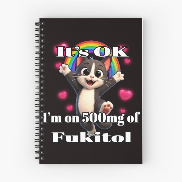 Item preview, Sarcastic "I'm on 500mg of Fukitol" Happy Cat designed and sold by A-T-H.