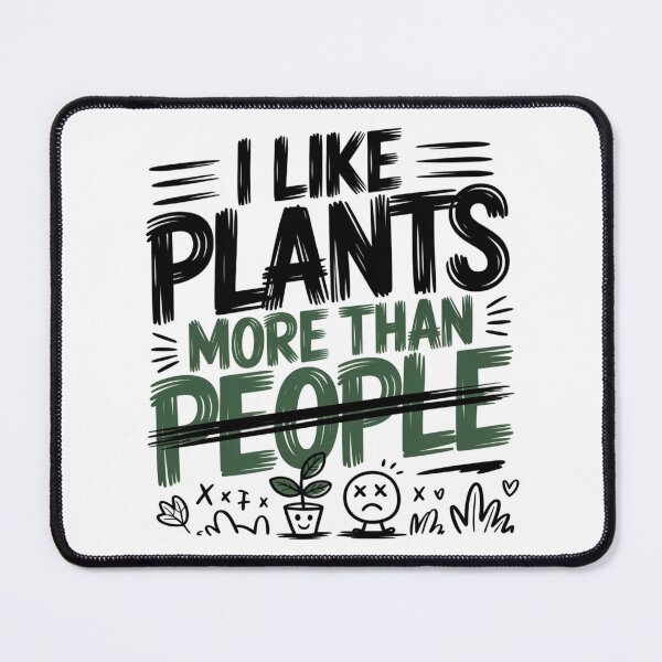 Item preview, I Like Plants More Than People Quote designed and sold by IslandTyped.