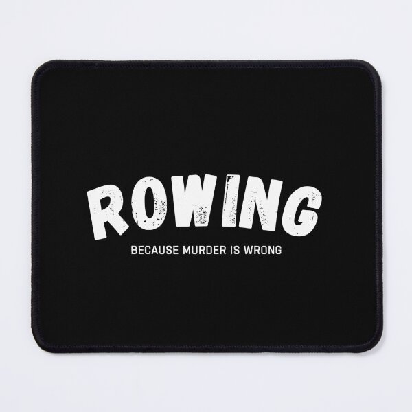 Item preview, Rowing Because Murder Is Wrong Funny Rower designed and sold by StrideSuccess.