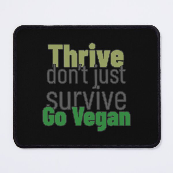 Item preview, Thrive Don’t Just Survive Go Vegan Motivation Design designed and sold by AndaBast.