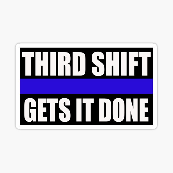 Third Shift Sticker