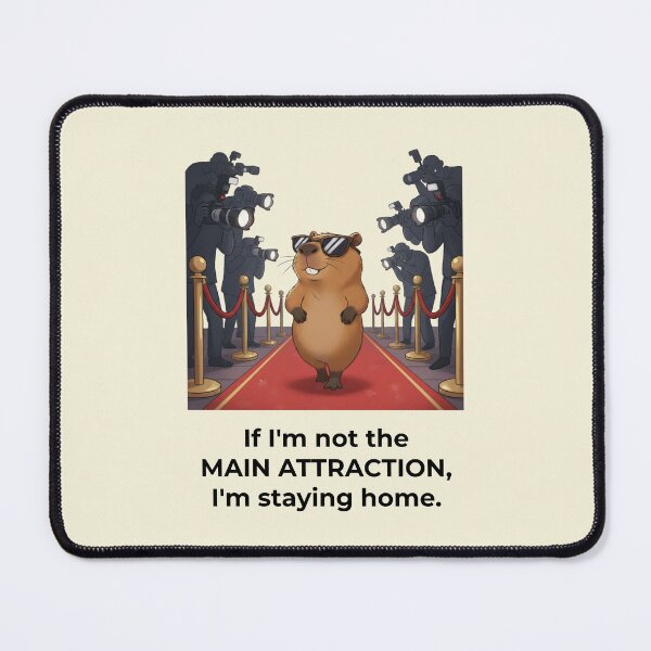 Item preview, If I'm not the main attraction, I'm staying home. designed and sold by Capy Brazil.