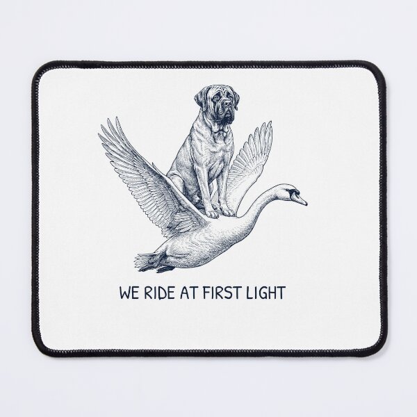 Item preview, We Ride at First Light Funny Mastiff Mute Swan Dog Lover designed and sold by DoodleTortle.