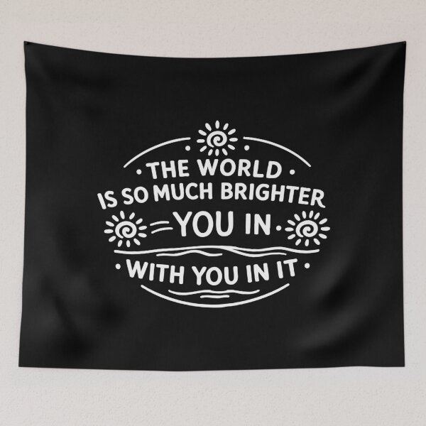 Item preview, The world is so much brighter with you in it,Mental Health designed and sold by CloudyPress.
