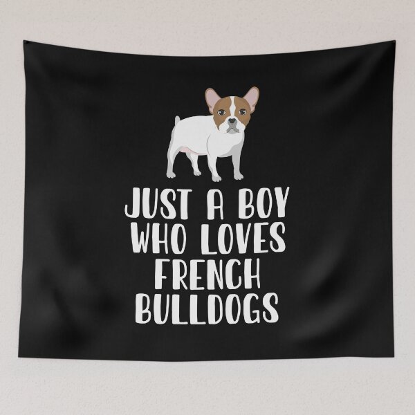 Item preview, Just A Boy Who Loves French Bulldogs designed and sold by CosmoKitsch.