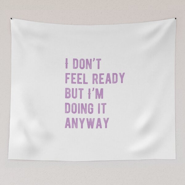 Item preview, i don’t feel ready but i’m doing it anyway courage motivation quote aesthetic designed and sold by THE JAVE STUDIOS.