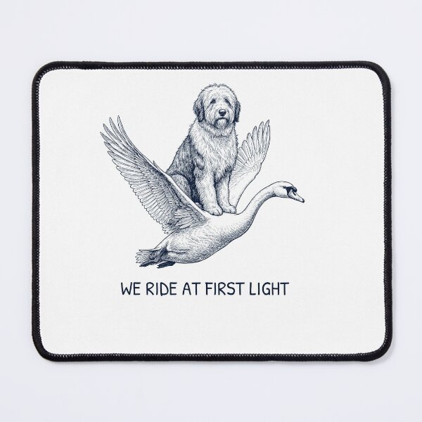 Item preview, We Ride at First Light Funny Old English Sheepdog Mute Swan Dog Lover designed and sold by DoodleTortle.