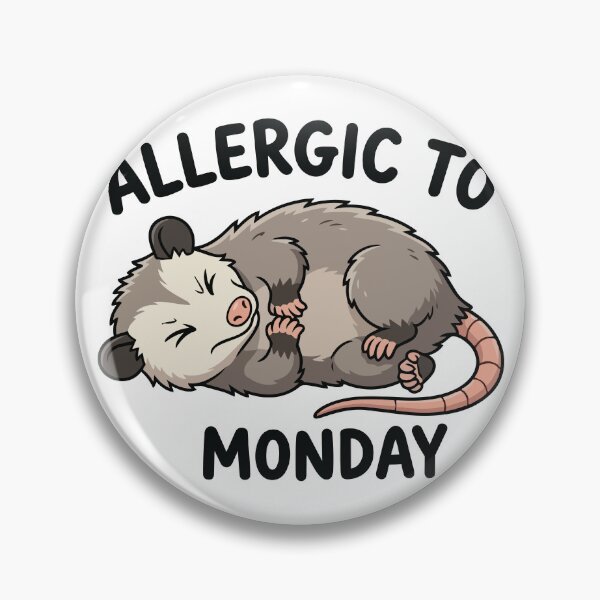 Item preview, Allergic To Mondays Playing Dead Opossum designed and sold by Petzzz.