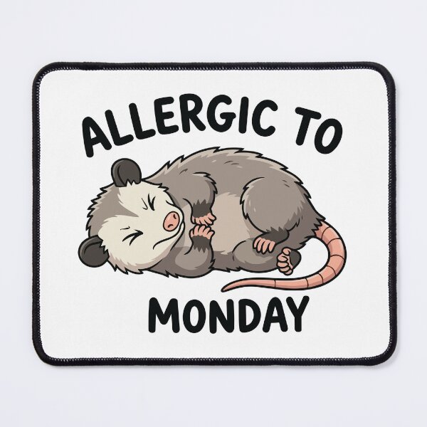 Item preview, Allergic To Mondays Playing Dead Opossum designed and sold by Petzzz.
