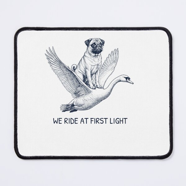 Item preview, We Ride at First Light Funny Pug Mute Swan Dog Lover designed and sold by DoodleTortle.