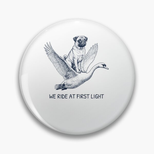 Item preview, We Ride at First Light Funny Pug Mute Swan Dog Lover designed and sold by DoodleTortle.