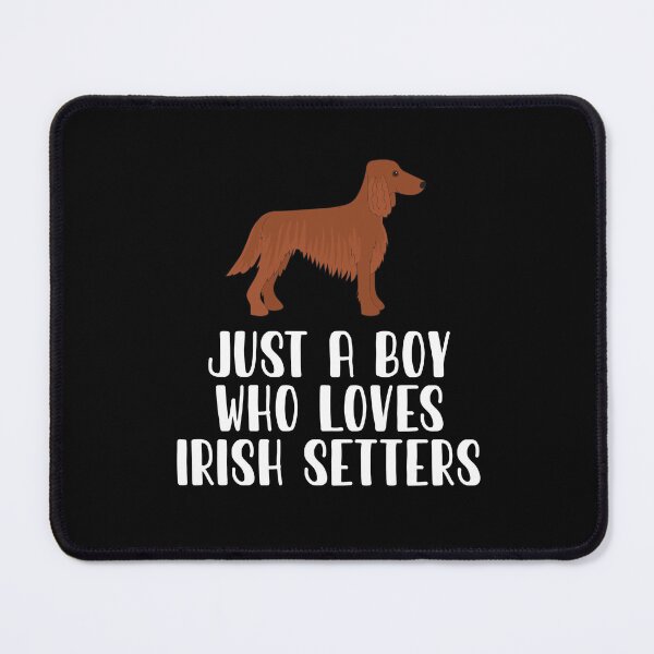Item preview, Just A Boy Who Loves Irish Setters designed and sold by CosmoKitsch.