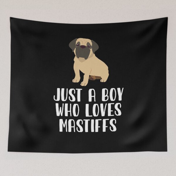 Item preview, Just A Boy Who Loves Mastiffs  designed and sold by CosmoKitsch.