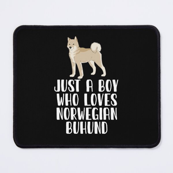 Item preview, Just A Boy Who Loves Norwegian Buhund designed and sold by CosmoKitsch.