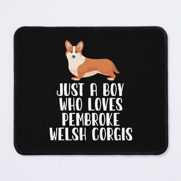 Item preview, Just A Boy Who Loves Pembroke Welsh Corgis designed and sold by CosmoKitsch.