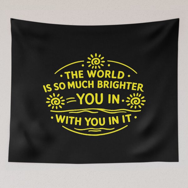 Item preview, The world is so much brighter with you in it,Mental Health designed and sold by CloudyPress.