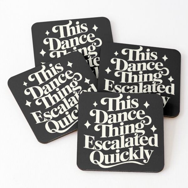 Item preview, This Dance Thing Escalated Quickly Funny Dance Quote  designed and sold by Patchina.
