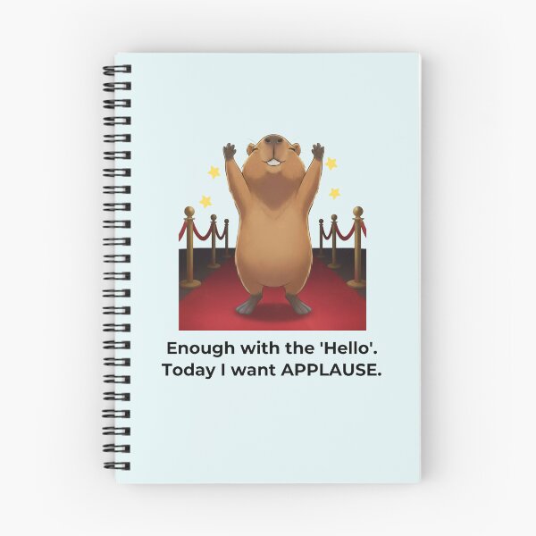 Item preview, Enough with the "hello".Today I want applause. designed and sold by Capy Brazil.
