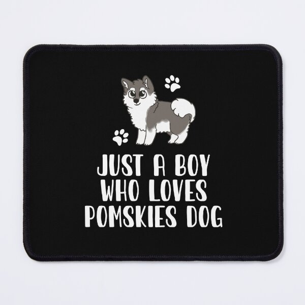 Item preview, Just A Boy Who Loves Pomskies Dog designed and sold by CosmoKitsch.