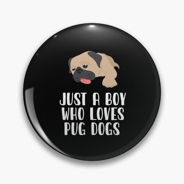 Item preview, Just A Boy Who Loves Pug Dogs designed and sold by CosmoKitsch.