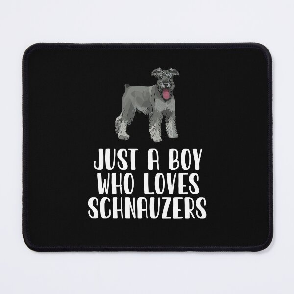 Item preview, Just A Boy Who Loves Schnauzers designed and sold by CosmoKitsch.