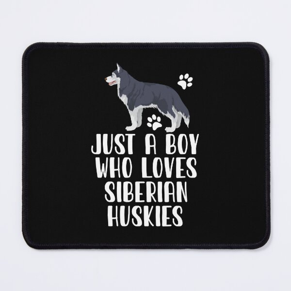 Item preview, Just A Boy Who Loves Siberian Huskies designed and sold by CosmoKitsch.