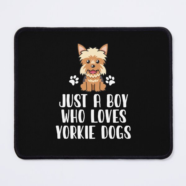 Item preview, Just A Boy Who Loves Yorkie Dogs designed and sold by CosmoKitsch.