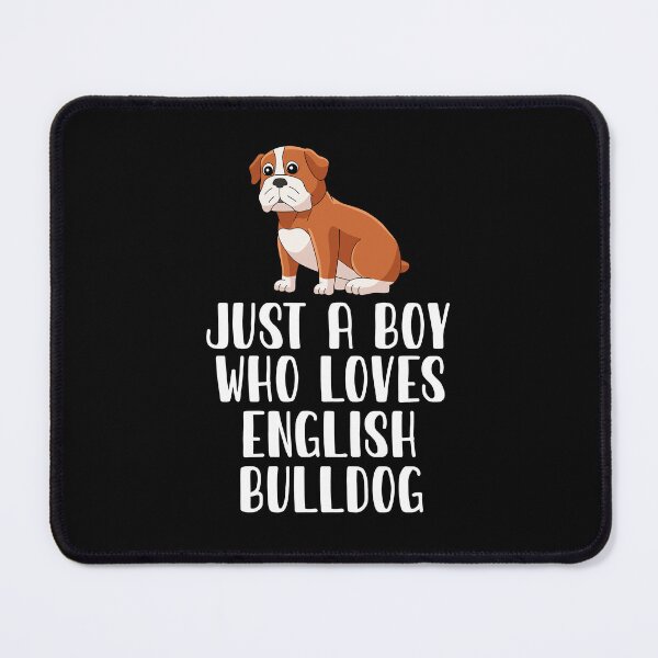 Item preview, Just A Boy Who Loves English Bulldog designed and sold by CosmoKitsch.