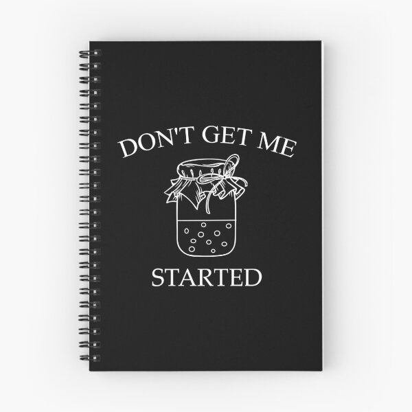 Item preview, Don't Get Me Started Sourdough, Bread Baking  designed and sold by CloudyPress.