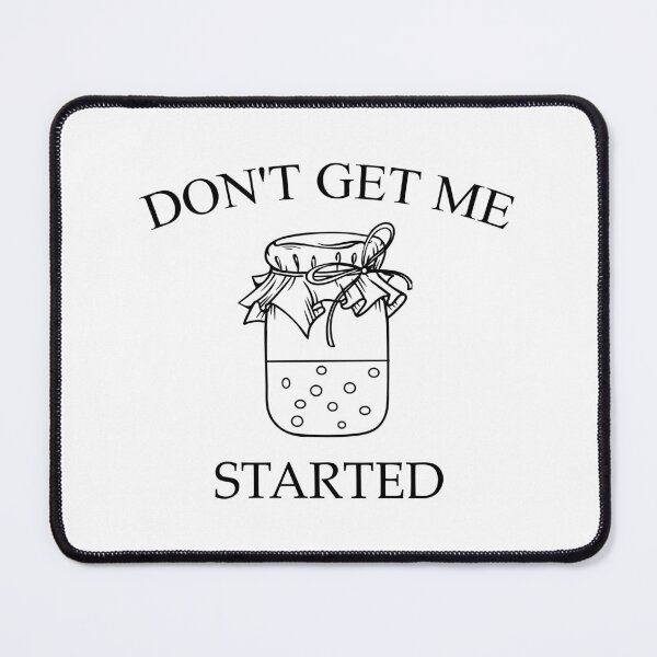Item preview, Don't Get Me Started Sourdough, Bread Baking  designed and sold by CloudyPress.