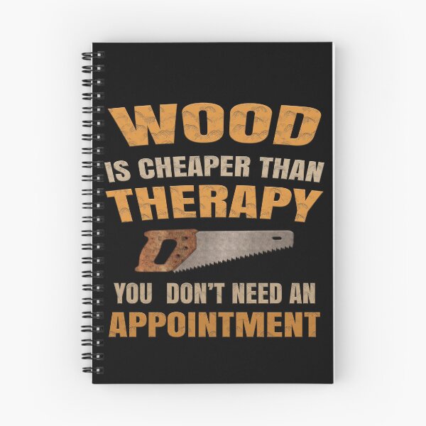 Item preview, Woodworking Is Cheaper Than Therapy Quote designed and sold by MasticGraphic.