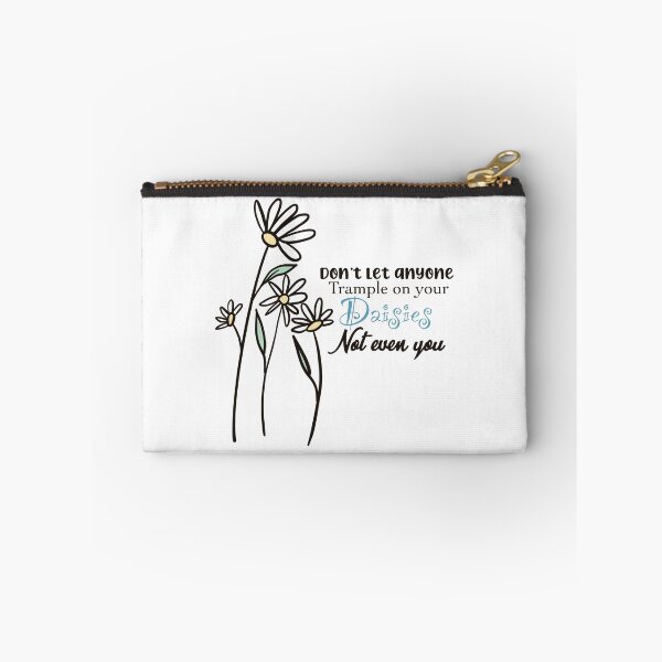 Item preview, Don’t Let Anyone Trample On Your Daisies Not Even You designed and sold by SuperFloofRes.