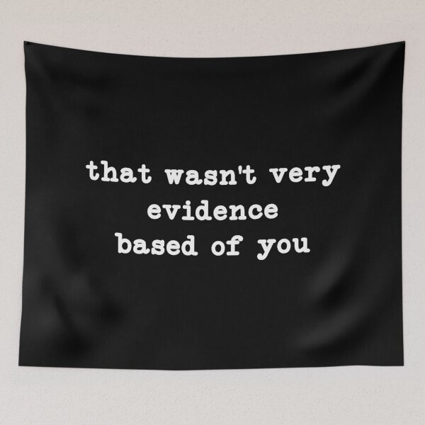 Item preview, That Wasn't Very Evidence Based of You, Funny Nursing  designed and sold by CloudyPress.