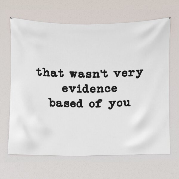 Item preview, That Wasn't Very Evidence Based of You, Funny Nursing  designed and sold by CloudyPress.