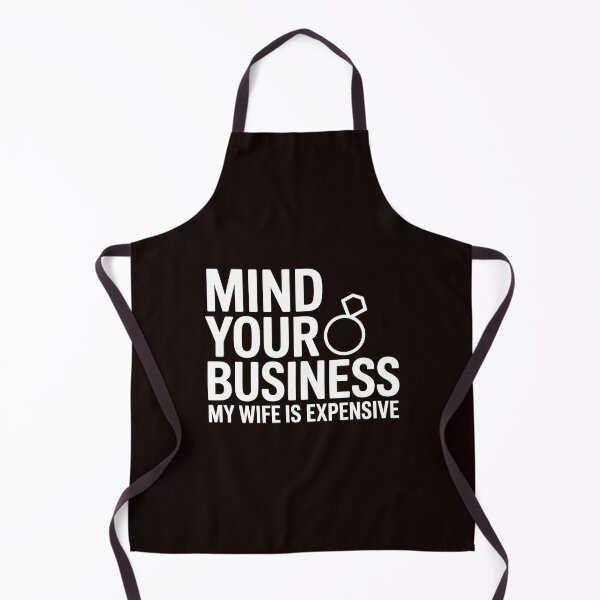 Item preview, Mind Your Business My Wife Is Expensive – Marriage Humor Wife And Husband Joke designed and sold by Redgiant87x.