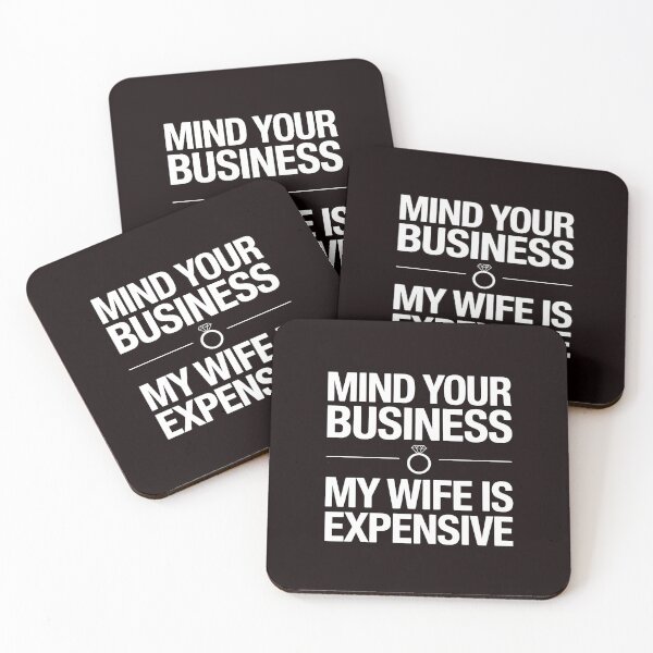 Item preview, Mind Your Business My Wife Is Expensive – Funny Relationship Joke Husband Humor designed and sold by Redgiant87x.