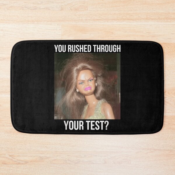 Item preview, Funny Sassy Doll Meme You Rushed Through Your Test Teacher Student Exam Humor designed and sold by RuperDelois.