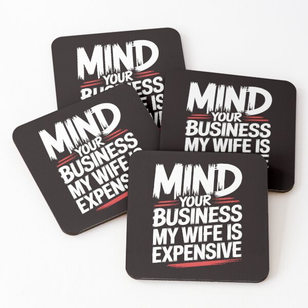 Item preview, Mind Your Business My Wife Is Expensive – Marriage Humor Funny Quote designed and sold by Redgiant87x.