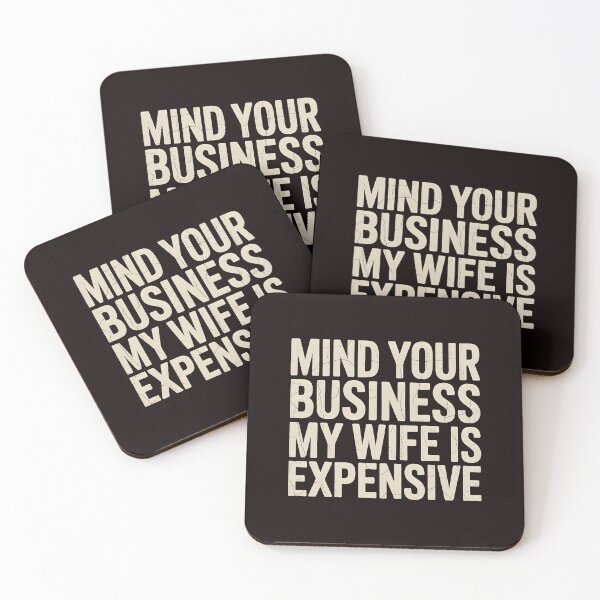 Item preview, Mind Your Business My Wife Is Expensive – Wife And Husband Humor Design designed and sold by Redgiant87x.