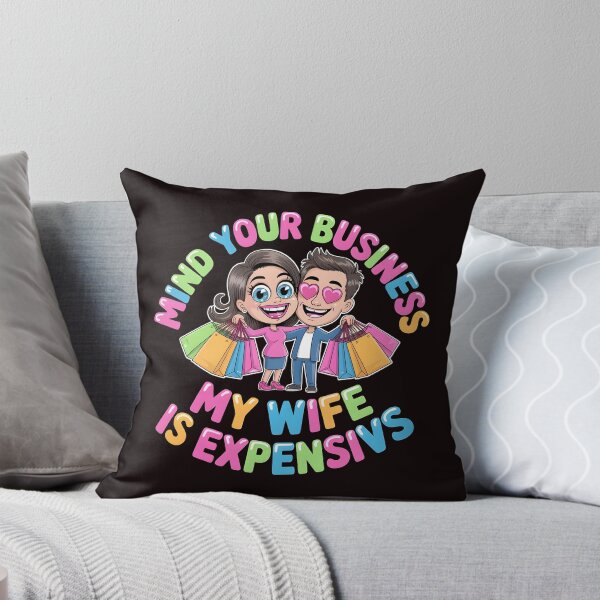 Item preview, Mind Your Business My Wife Is Expensive – Relationship Joke Marriage Humor designed and sold by Redgiant87x.