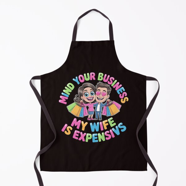 Item preview, Mind Your Business My Wife Is Expensive – Relationship Joke Marriage Humor designed and sold by Redgiant87x.