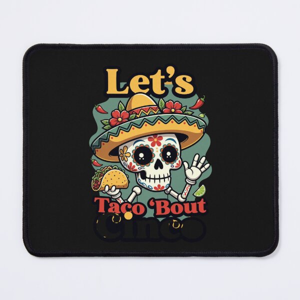 Item preview, Let's Taco 'Bout Cinco De Mayo Mexican Fiesta Celebration designed and sold by GrumpySableye.