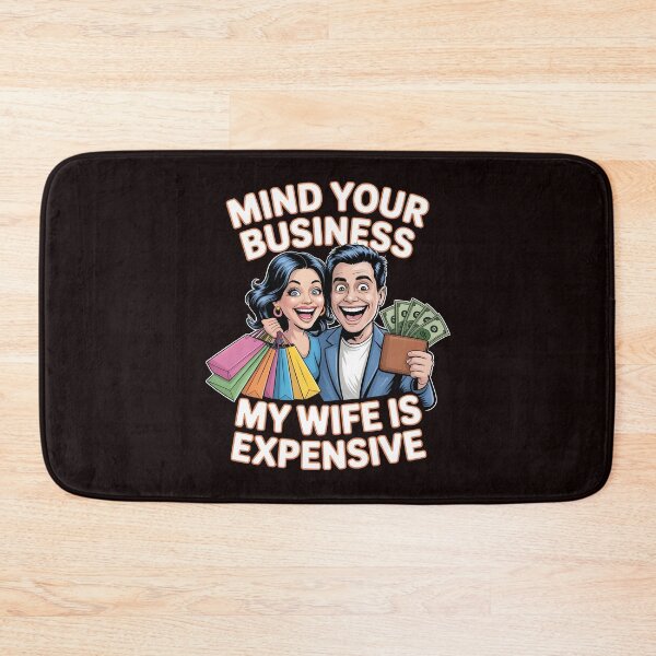 Item preview, Mind Your Business My Wife Is Expensive – Funny Wife And Husband Quote designed and sold by Redgiant87x.