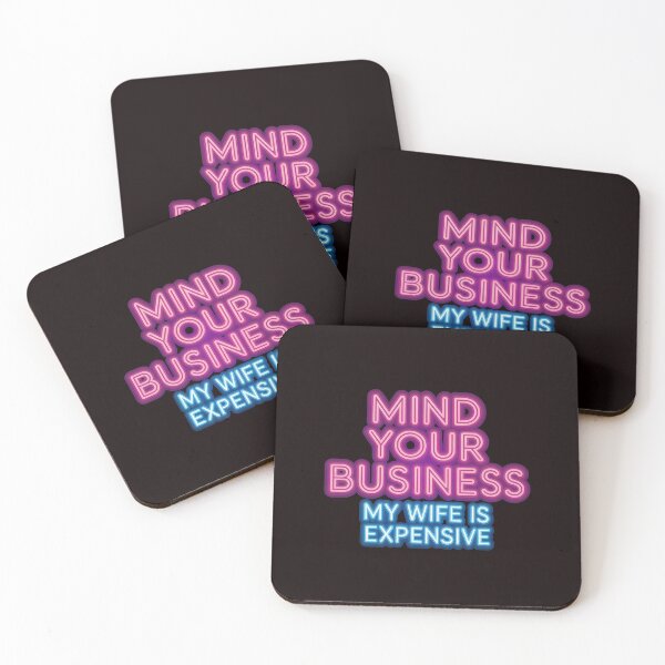 Item preview, Mind Your Business My Wife Is Expensive – Marriage Humor Couple Quote designed and sold by Redgiant87x.