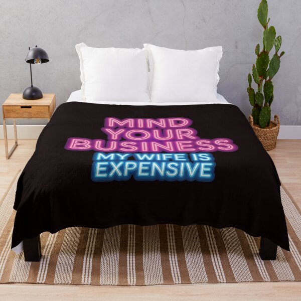 Item preview, Mind Your Business My Wife Is Expensive – Marriage Humor Couple Quote designed and sold by Redgiant87x.